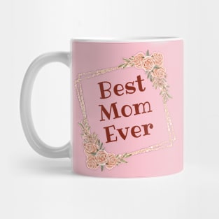 Best Mom Ever Vintage Flower Design Mug